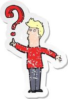 retro distressed sticker of a cartoon man asking question vector