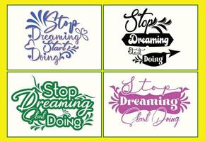 Stop dreaming start doing t shirt , sticker and logo design template vector