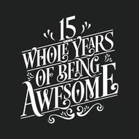 15 Years Birthday and 15 years Anniversary Celebration Typo vector