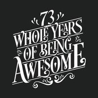 73 Years Birthday and 73 years Anniversary Celebration Typo vector