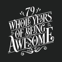 79 Years Birthday and 79 years Anniversary Celebration Typo vector