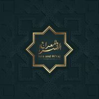 Isra' and Mi'raj Prophet Muhammad greeting card template Islamic vector design with elegant textured and realistic modern background.