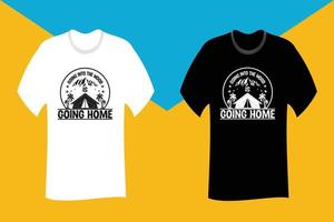 Going into the wood is going home T Shirt Design vector