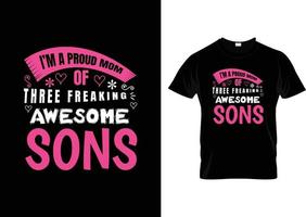 Mother tshirt design template,  i'm a proud mom of three freaking awesome sons vector