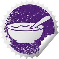 quirky distressed circular peeling sticker symbol bowl of porridge vector