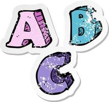 retro distressed sticker of a cartoon ABC letters vector