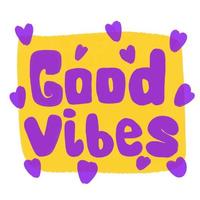 Slogan Good Vibes on a yellow background, vector illustration. 1970 motivations print