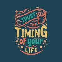 Trust the timing of your life vector