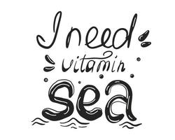 Necesito cita de letras escritas a mano de vitamina mar. diseño vectorial inspirador de verano para impresión, tarjeta, afiche, tipografía vector