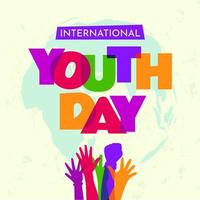 Colorful typography with hands. International youth day poster vector