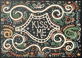 Kiss me. Hand drawn vintage print with decorative outline text. vector