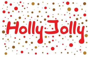 Holly Jolly lettering with color dots. vector
