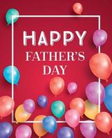 Happy fathers day card with flying balloons and white frame. vector