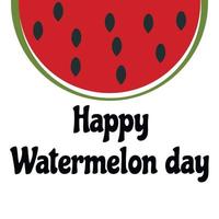 Watermelon day holiday phrase. Watermelon slice illustration. vector