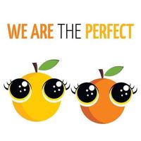 We are the perfect Funny cute citrus romantic character quotes. Love friendship inspiration motivation slogans vector