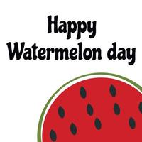 Watermelon day holiday phrase. Watermelon slice illustration. vector