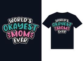 world okayest mom ever t-shirt design vector typography illustration