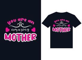 you are an amazing mother t-shirt design typography vector illustration file, illustrator minimum supportable version 10.