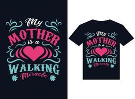 Pmy mother is a walking miracle t-shirt design typography vector illustration