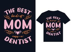 el mejor tipo de mamá plantea vector de tipografía de diseño de camiseta de dentista