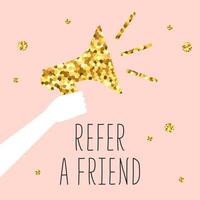 Refer a friend concept, megaphone with gold glitter texture. Fashion banner or template with megaphone and sparkle in flat style. Vector illustration with copy space