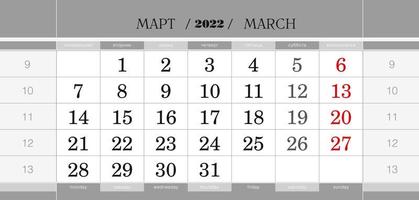 Calendar quarterly block for 2022 year, March 2022. Wall calendar, English and Russian language. Week starts from Monday. vector