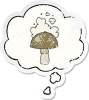 cartoon mushroom with spore cloud and thought bubble as a distressed worn sticker vector