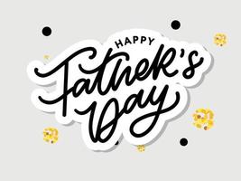 Happy Father's Day Calligraphy greeting card. Banner Vector illustration.