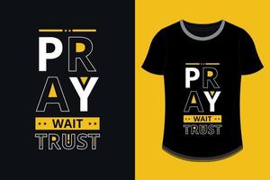 pray wait trust  inspirational quotes t shirt design vector