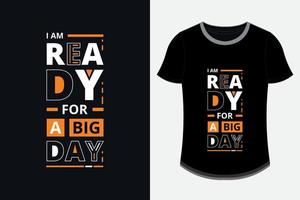 estoy listo para un gran día citas inspiradoras modernas diseño de camiseta vector premium imprimible