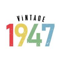 vintage 1947, nacido en 1947 diseño de tipografía de cumpleaños vector