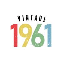vintage 1961, nacido en 1961 diseño de tipografía de cumpleaños vector