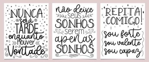 Three motivational phrases Portuguese. Translation - It will never be too late as loge as there is will - Do not let your dreams just be dreams - Repeat with me, I am strong, I am brave, I am capable. vector