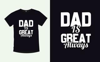 Father quotes Modern Typography t-shirt design vector