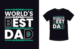 Father modern quotes typography t-shirt design vector