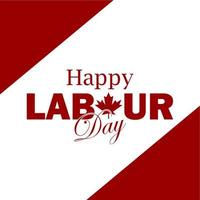 Happy Canada labour day vector  on white background. Canadian Labor day banner, poster, flyer, placard, greeting card, national symbol flag