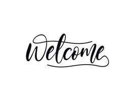 Welcome Lettering Black Text Handwriting Calligraphy with Line isolated on White Background. Greeting Card Vector Illustration Design Template Element