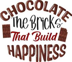 Chocolate the bricks that build happiness vector