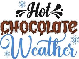 Hot Chocolate Weather quote Design vector