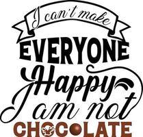 Chocolate  day. I cant make everyone happy I am not chocolate vector