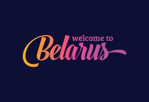 Welcome To Belarus Word Text Creative Font Design Illustration. Welcome sign