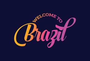 Bienvenido a la ilustración de diseño de fuente creativa de texto de palabra de brasil. cartel de bienvenida vector