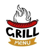 Grill menu hand-drawn inscription slogan food court logo menu restaurant bar cafe Vector illustration sausage on fire