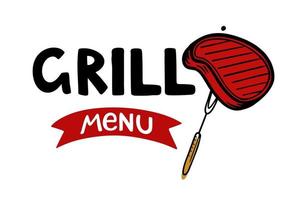 Grill menu hand-drawn inscription slogan food court logo menu restaurant bar cafe Vector illustration steak on fork