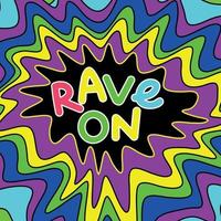 Acid Rave background with lettering. Rave on Trippy Psychedelic Background. Cool Positive Trippy Vibes y2k vector