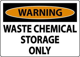 Warning Waste Chemical Storage Only Label vector