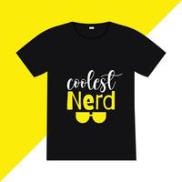 Coolest nerd t-shirt design. Back to school lettering quote vector for posters, t-shirts, cards, invitations, stickers, banners, advertisement and other uses.