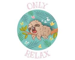 Sloth and butterflyes. Only relax. vector