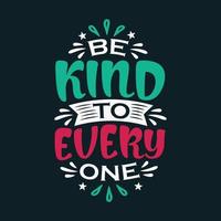 Be kind always hand lettering inspirational quote typography vector illustration design.