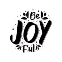 Be joyful typography. Inspirational quote vector Be joyful illustration design.